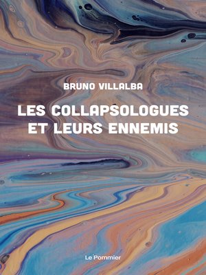 cover image of Les Collapsologues et leurs ennemis